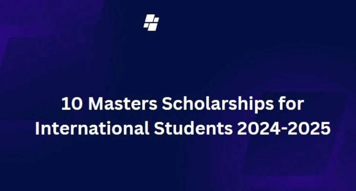 Masters Scholarships for International Students