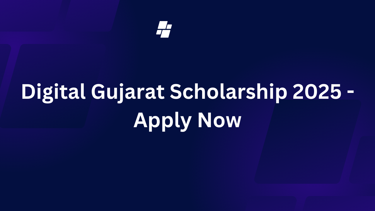 Digital Gujarat Scholarship 2025 - Apply Now